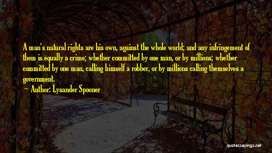 Natural Rights Of Man Quotes By Lysander Spooner