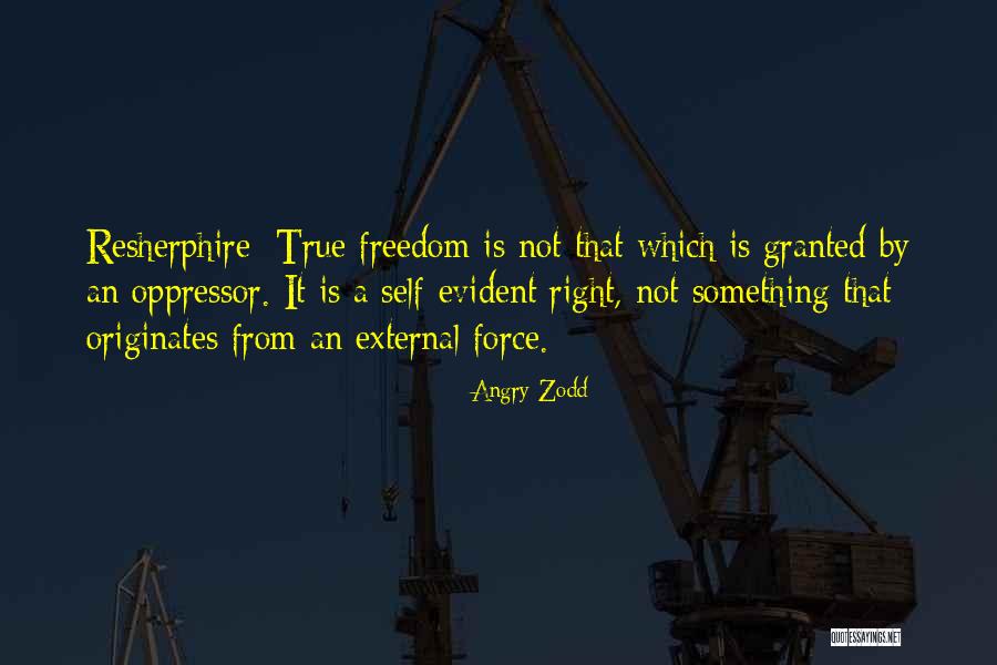 Natural Rights Quotes By Angry Zodd Natural Rights Quotes By Angry Zodd