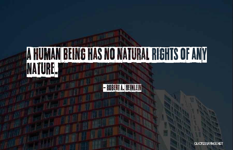 Natural Rights Quotes By Robert A. Heinlein