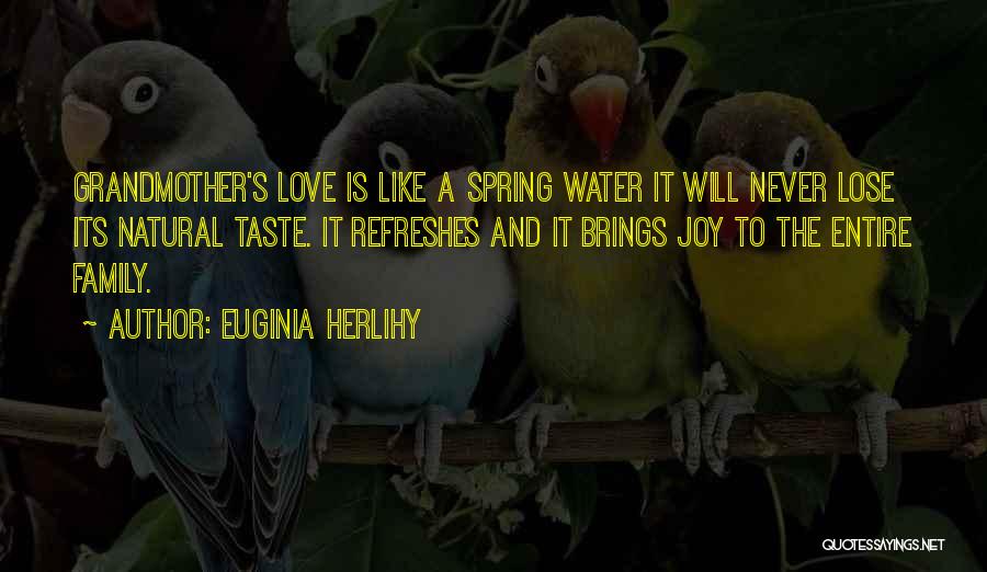 Natural Spring Water Quotes By Euginia Herlihy