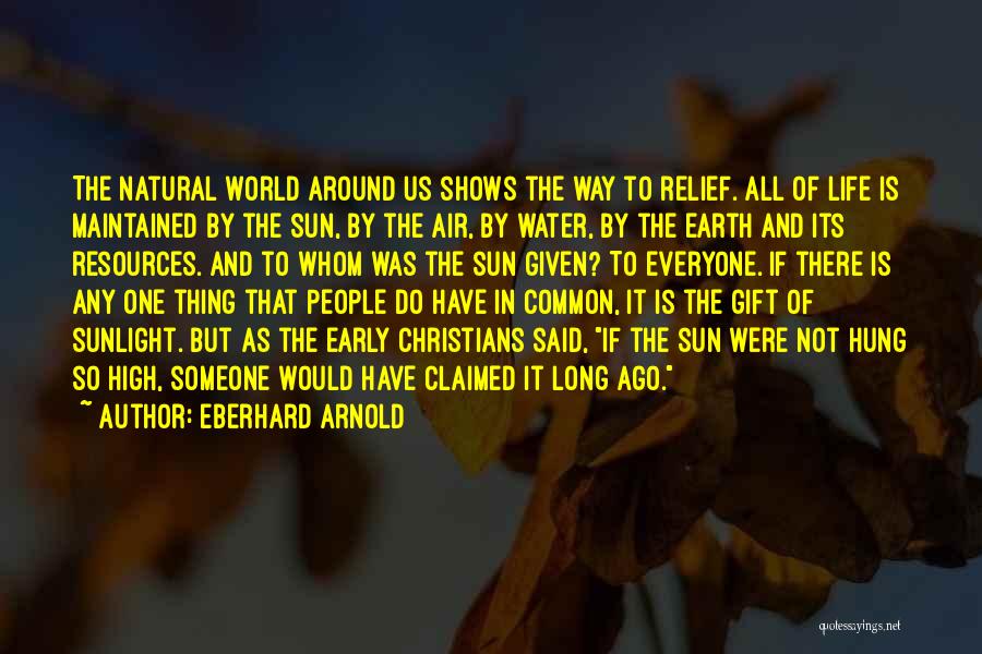 Natural Sunlight Quotes By Eberhard Arnold