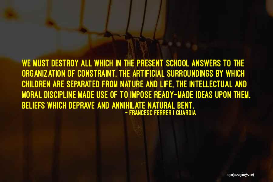 Natural Surroundings Quotes By Francesc Ferrer I Guardia Natural Surroundings Quotes By Francesc Ferrer I Guardia