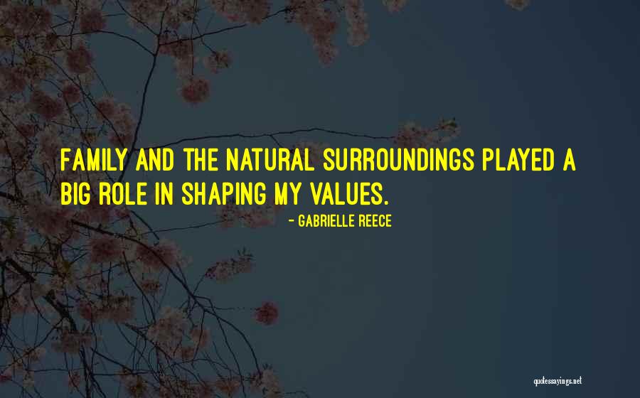 Natural Surroundings Quotes By Gabrielle Reece Natural Surroundings Quotes By Gabrielle Reece