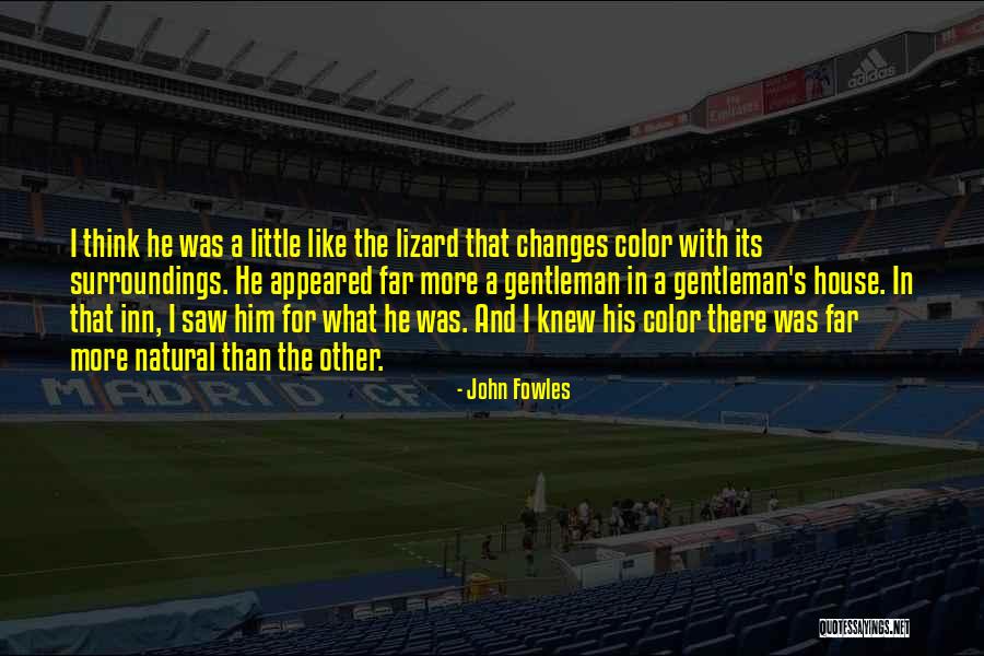 Natural Surroundings Quotes By John Fowles Natural Surroundings Quotes By John Fowles