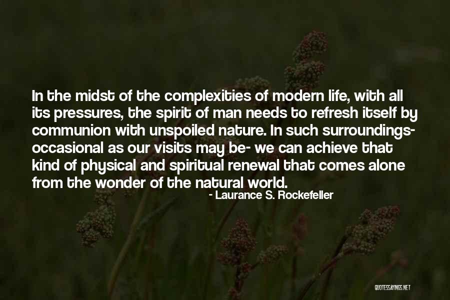 Natural Surroundings Quotes By Laurance S. Rockefeller Natural Surroundings Quotes By Laurance S. Rockefeller