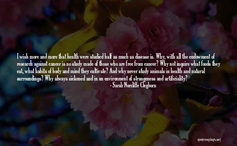 Natural Surroundings Quotes By Sarah Norcliffe Cleghorn Natural Surroundings Quotes By Sarah Norcliffe Cleghorn