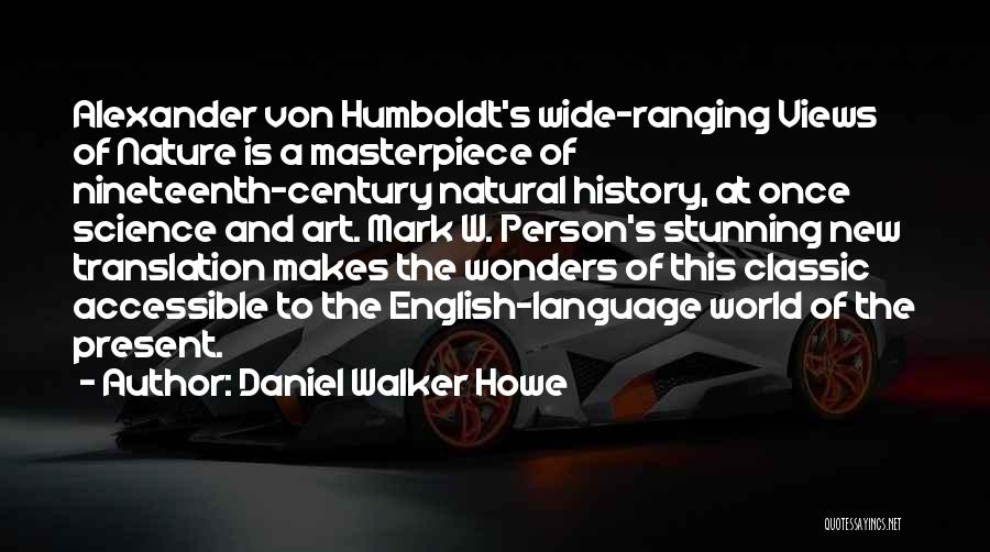 Natural Wonders Quotes By Daniel Walker Howe