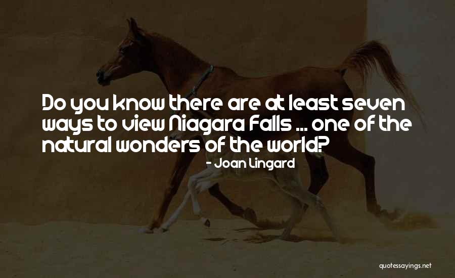 Natural Wonders Quotes By Joan Lingard