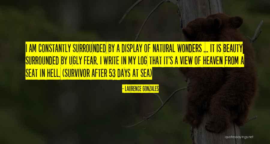 Natural Wonders Quotes By Laurence Gonzales