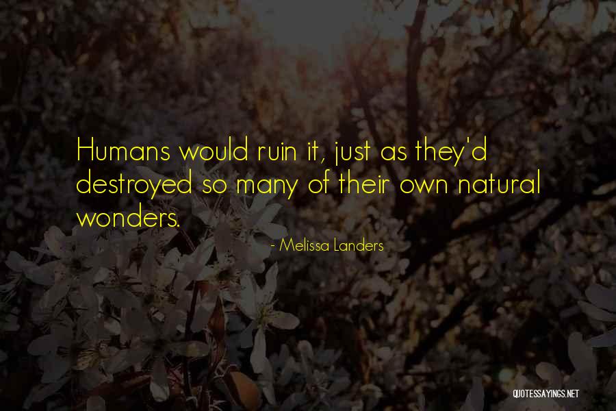 Natural Wonders Quotes By Melissa Landers Natural Wonders Quotes By Melissa Landers