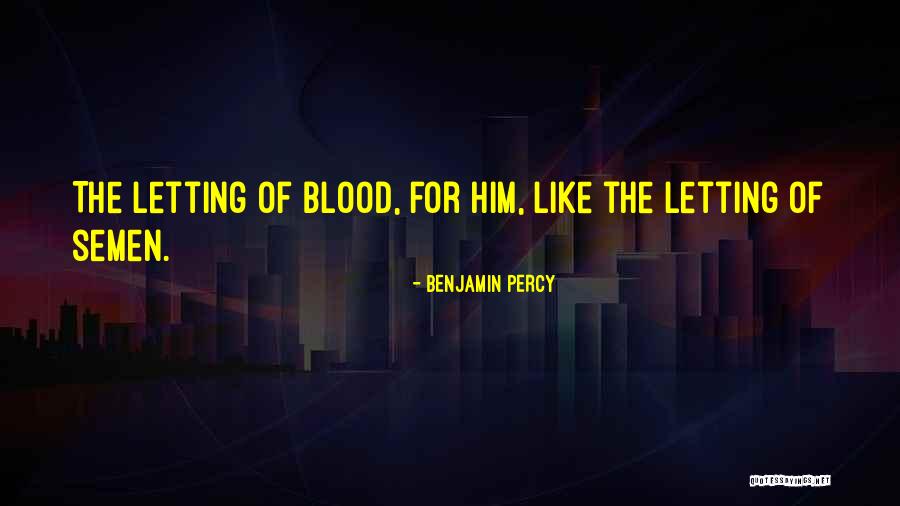 Naturalisation Francaise Quotes By Benjamin Percy Naturalisation Francaise Quotes By Benjamin Percy