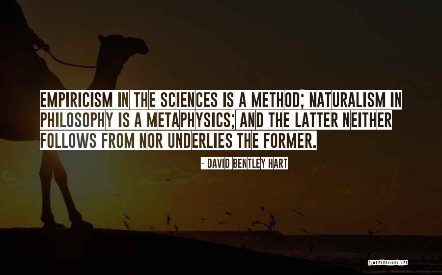 Naturalism Philosophy Quotes By David Bentley Hart Naturalism Philosophy Quotes By David Bentley Hart