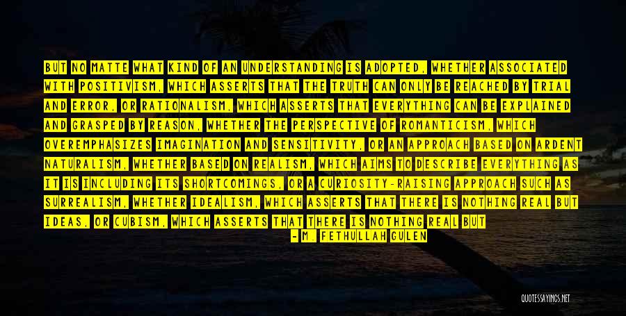 Naturalism Philosophy Quotes By M. Fethullah Gulen Naturalism Philosophy Quotes By M. Fethullah Gulen