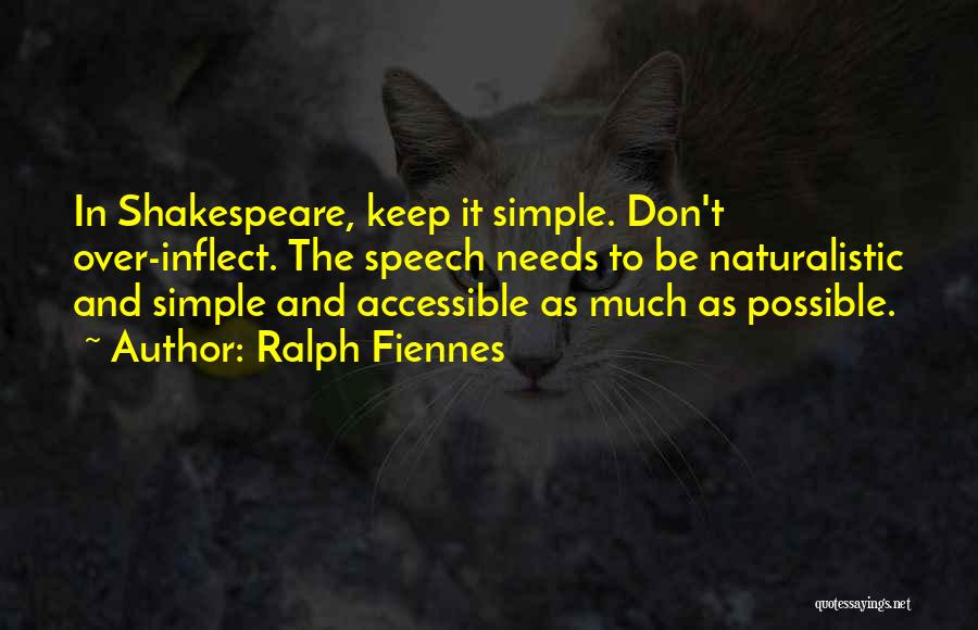 Naturalistic Theatre Quotes By Ralph Fiennes