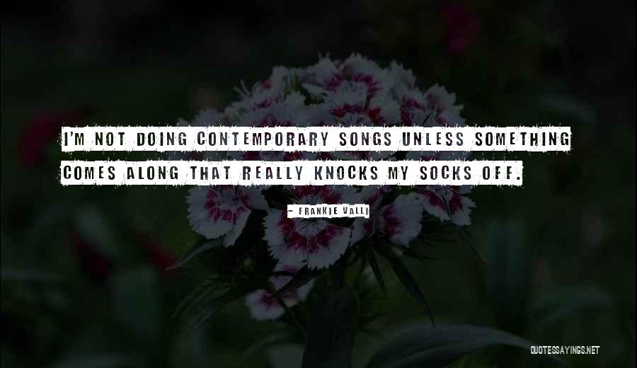 Naturalistically Quotes By Frankie Valli Naturalistically Quotes By Frankie Valli