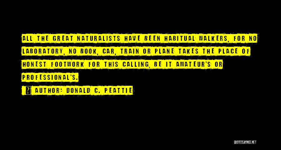 Naturalists Quotes By Donald C. Peattie