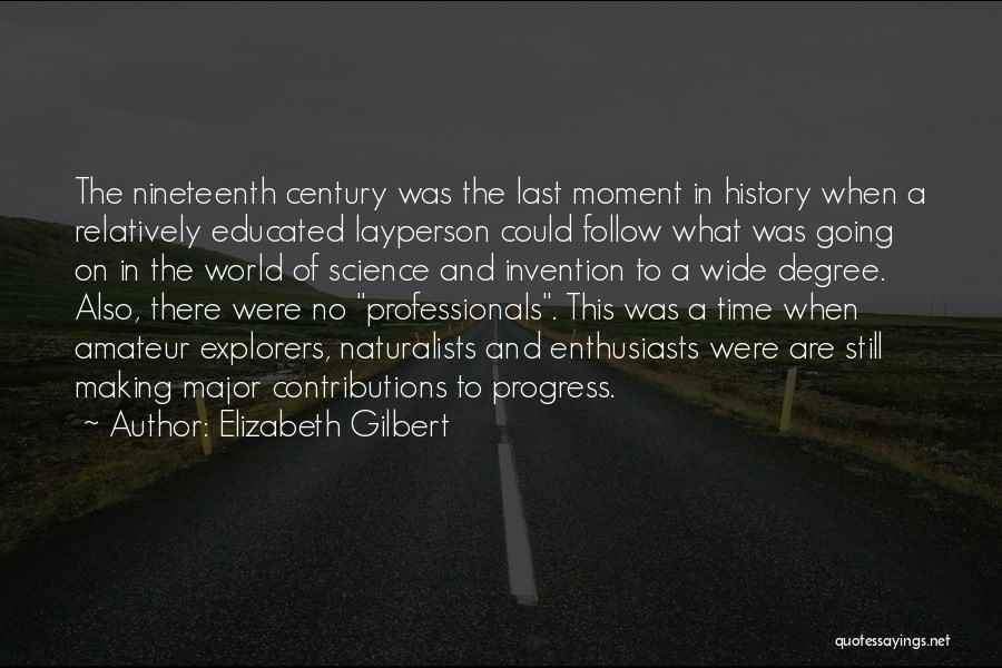 Naturalists Quotes By Elizabeth Gilbert