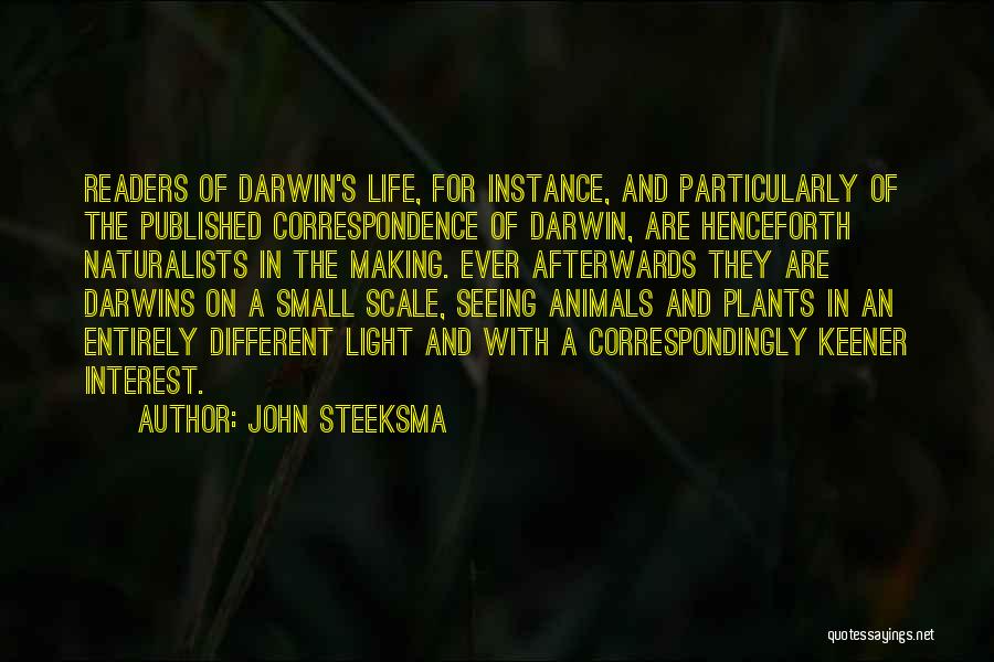 Naturalists Quotes By John Steeksma