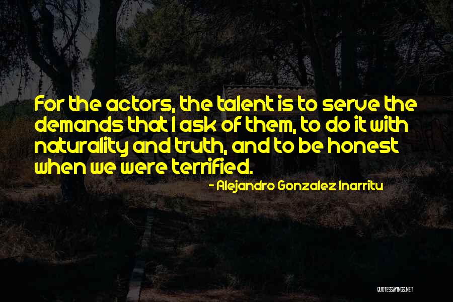 Naturality Quotes By Alejandro Gonzalez Inarritu Naturality Quotes By Alejandro Gonzalez Inarritu