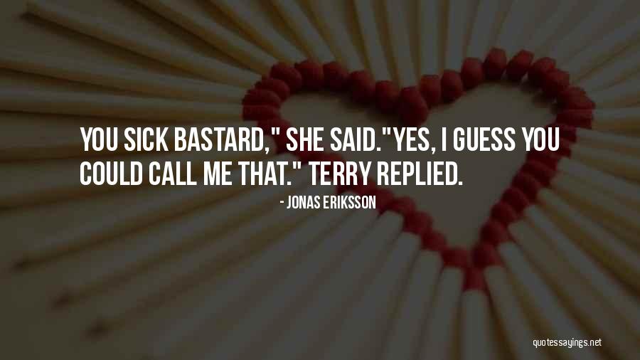 Naturality Yt Quotes By Jonas Eriksson Naturality Yt Quotes By Jonas Eriksson