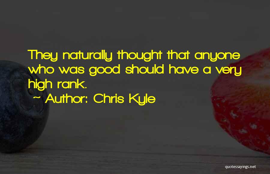 Naturally High Quotes By Chris Kyle