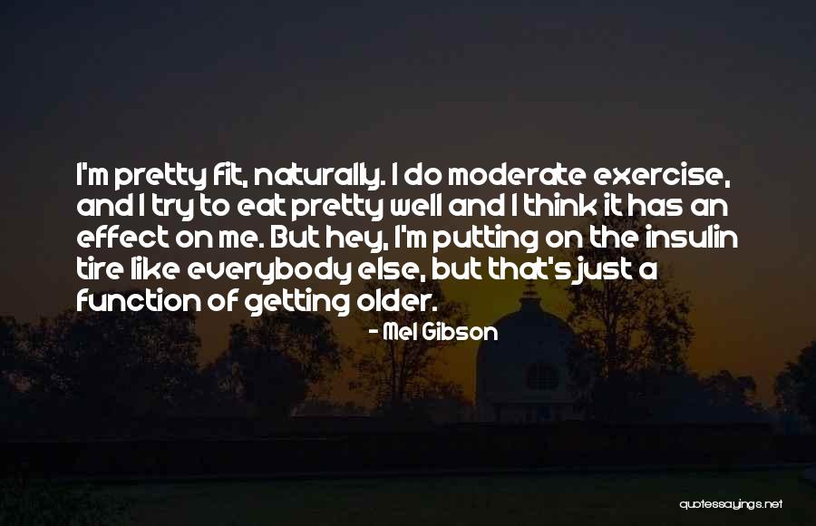 Naturally Pretty Quotes By Mel Gibson