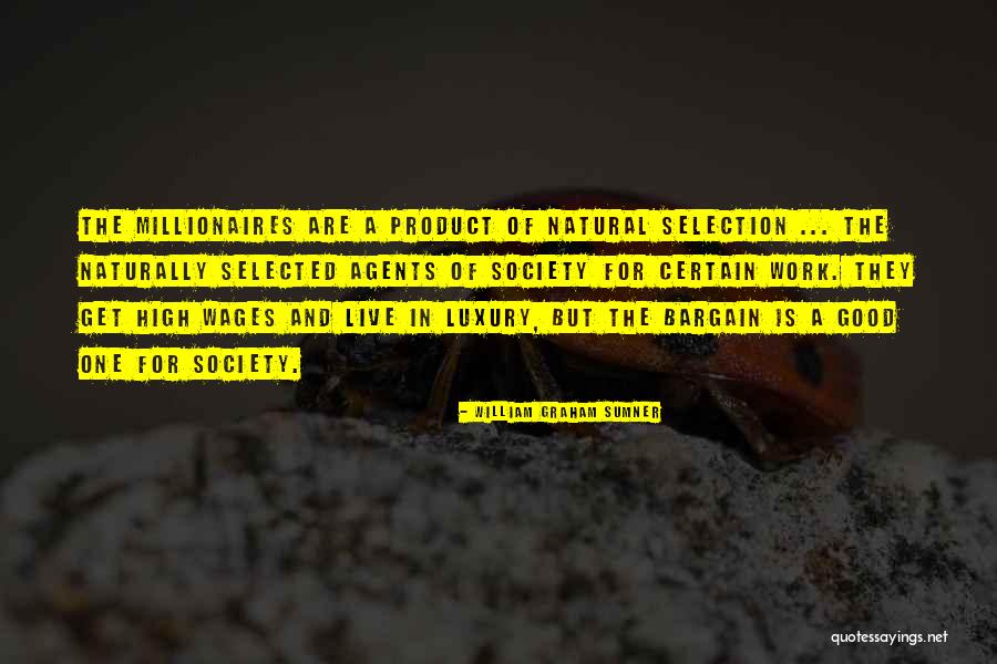 Naturally Selected Quotes By William Graham Sumner Naturally Selected Quotes By William Graham Sumner