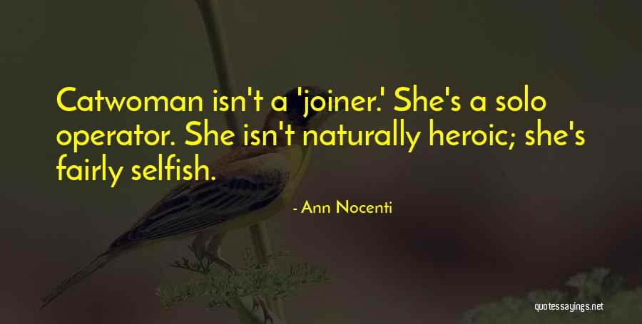 Naturally Selfish Quotes By Ann Nocenti Naturally Selfish Quotes By Ann Nocenti