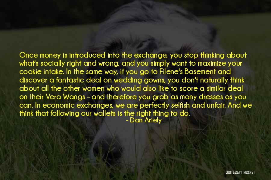 Naturally Selfish Quotes By Dan Ariely Naturally Selfish Quotes By Dan Ariely