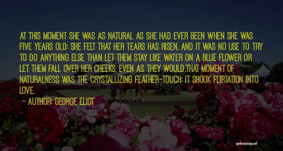 Naturalness Quotes By George Eliot