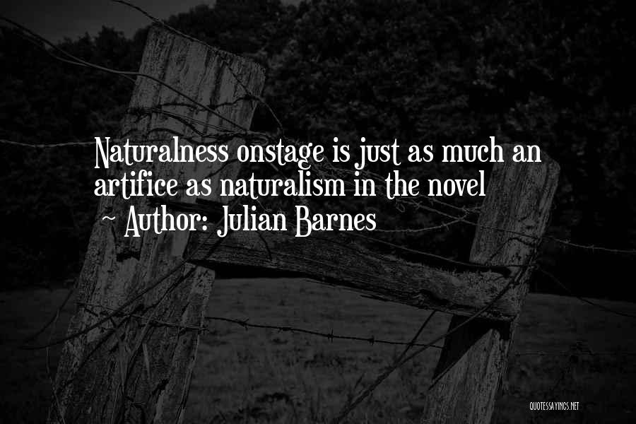 Naturalness Quotes By Julian Barnes