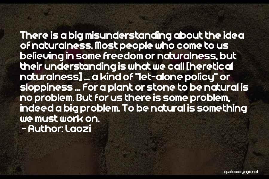 Naturalness Quotes By Laozi