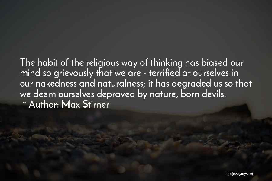 Naturalness Quotes By Max Stirner