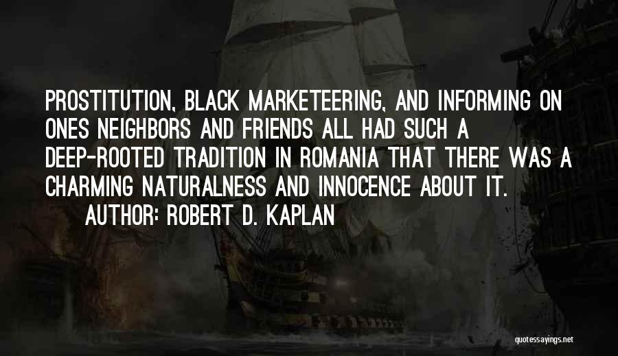 Naturalness Quotes By Robert D. Kaplan