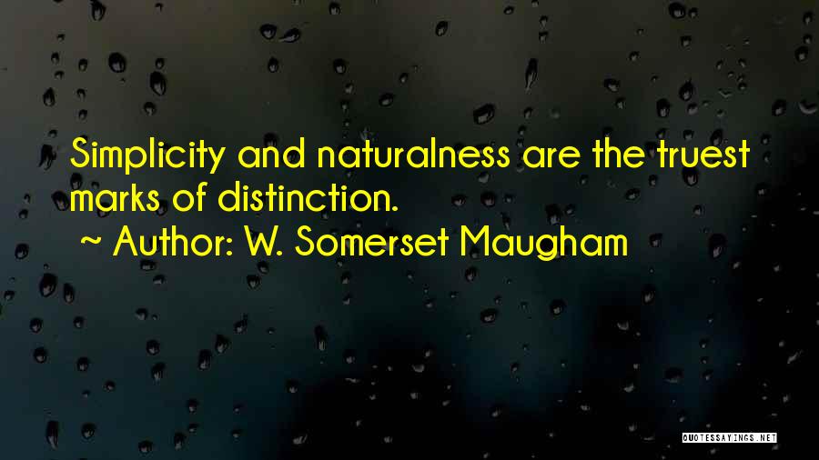 Naturalness Quotes By W. Somerset Maugham