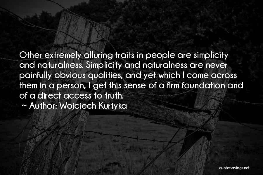 Naturalness Quotes By Wojciech Kurtyka