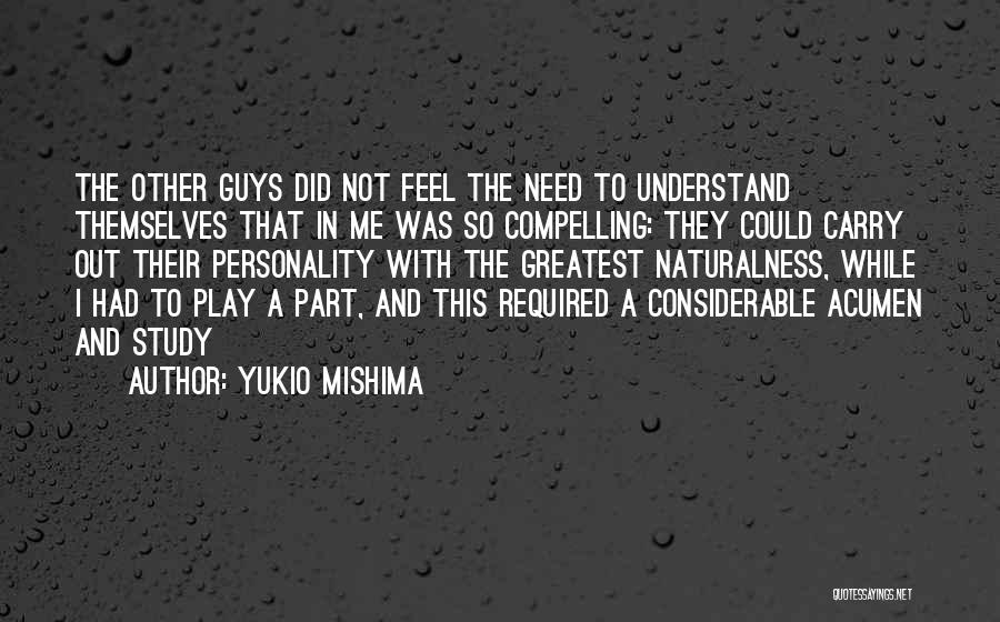 Naturalness Quotes By Yukio Mishima