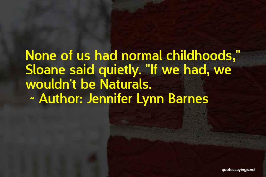 Naturals Quotes By Jennifer Lynn Barnes