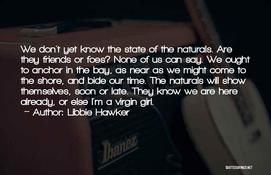 Naturals Quotes By Libbie Hawker