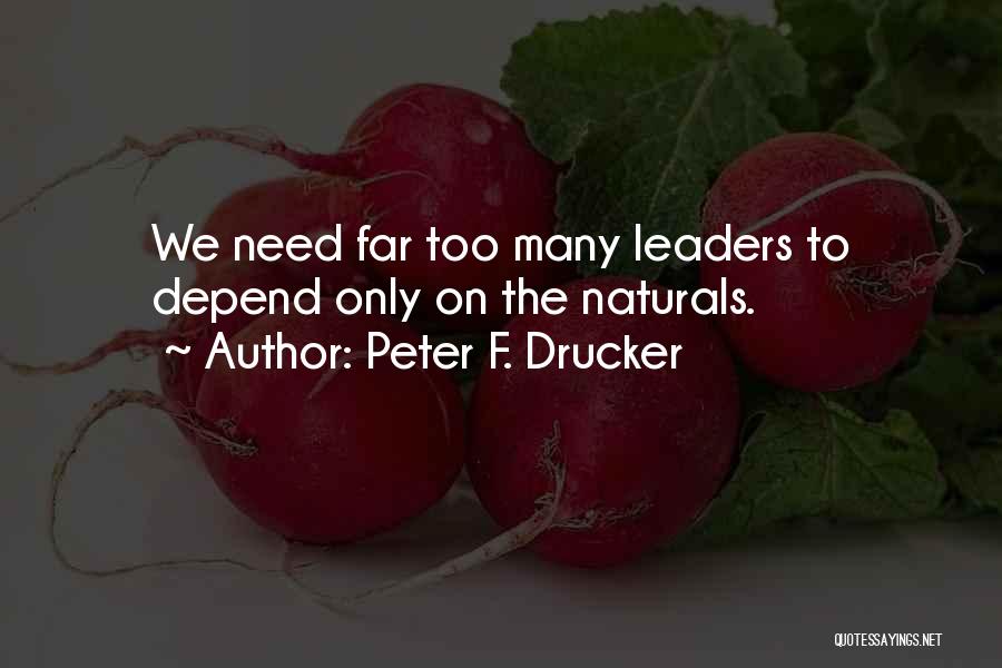 Naturals Quotes By Peter F. Drucker