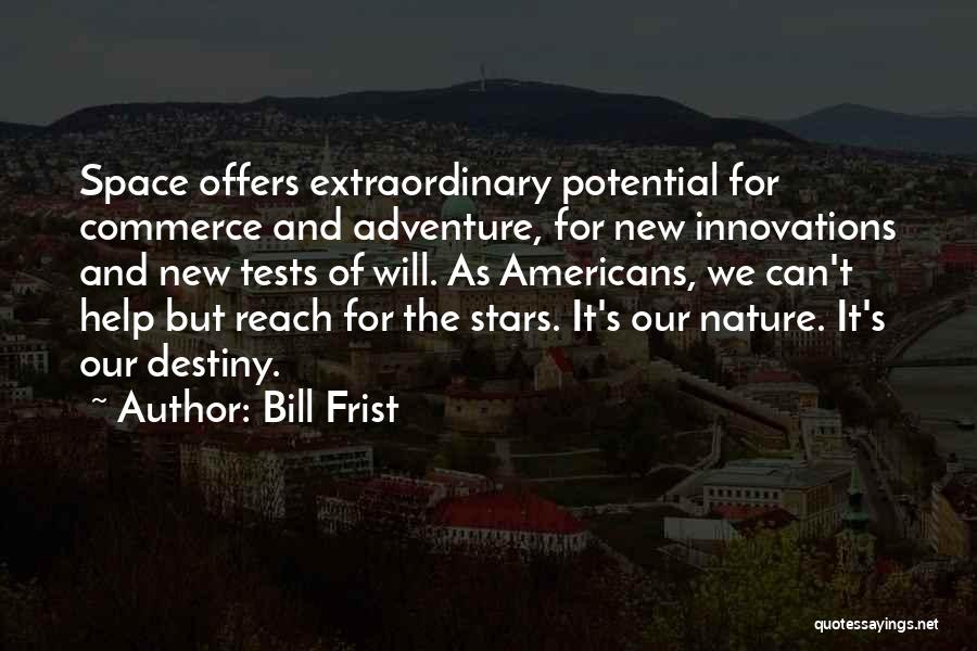 Nature And Adventure Quotes By Bill Frist