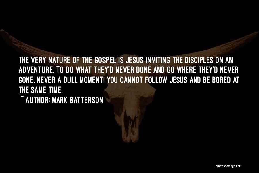 Nature And Adventure Quotes By Mark Batterson