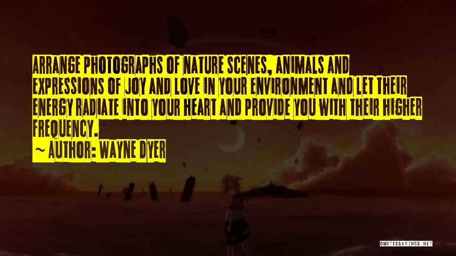 Nature And Animals Quotes By Wayne Dyer