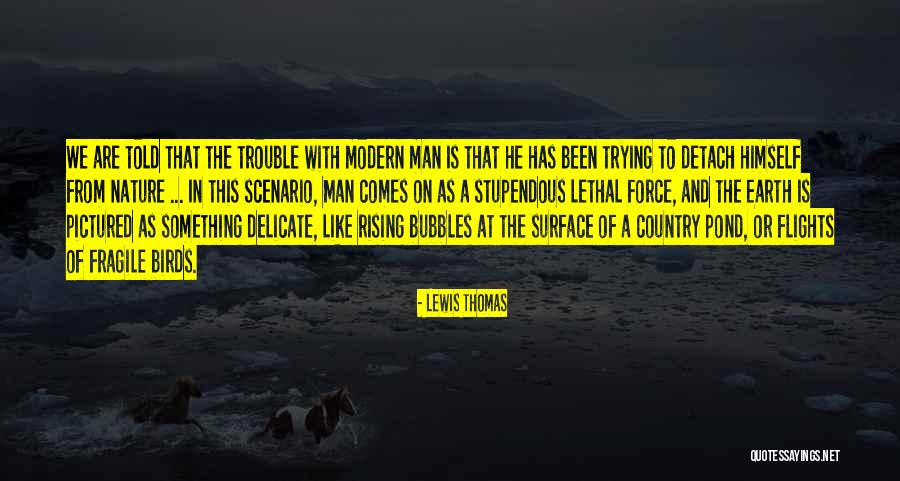 Nature And Birds Quotes By Lewis Thomas Nature And Birds Quotes By Lewis Thomas