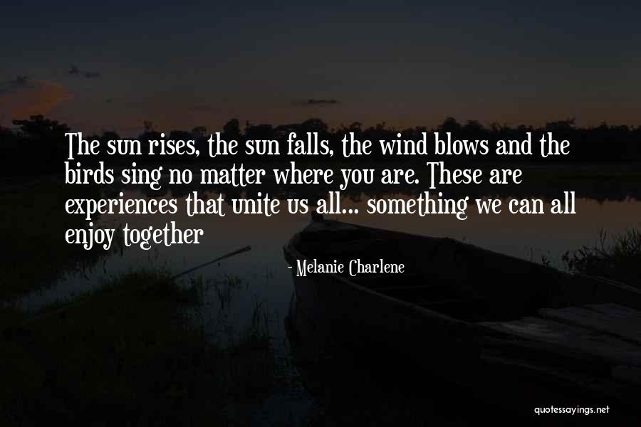 Nature And Birds Quotes By Melanie Charlene Nature And Birds Quotes By Melanie Charlene