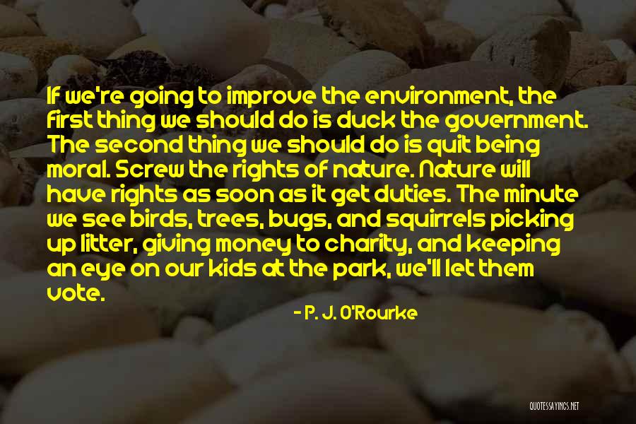 Nature And Birds Quotes By P. J. O'Rourke Nature And Birds Quotes By P. J. O'Rourke