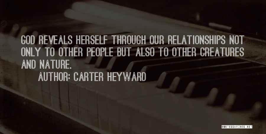 Nature And Creatures Quotes By Carter Heyward