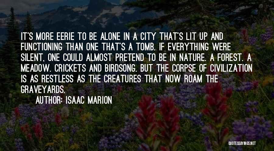 Nature And Creatures Quotes By Isaac Marion