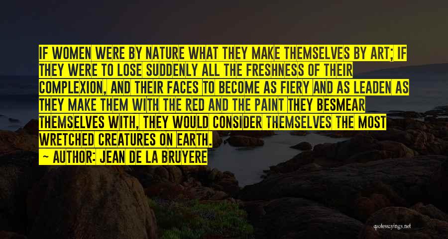 Nature And Creatures Quotes By Jean De La Bruyere