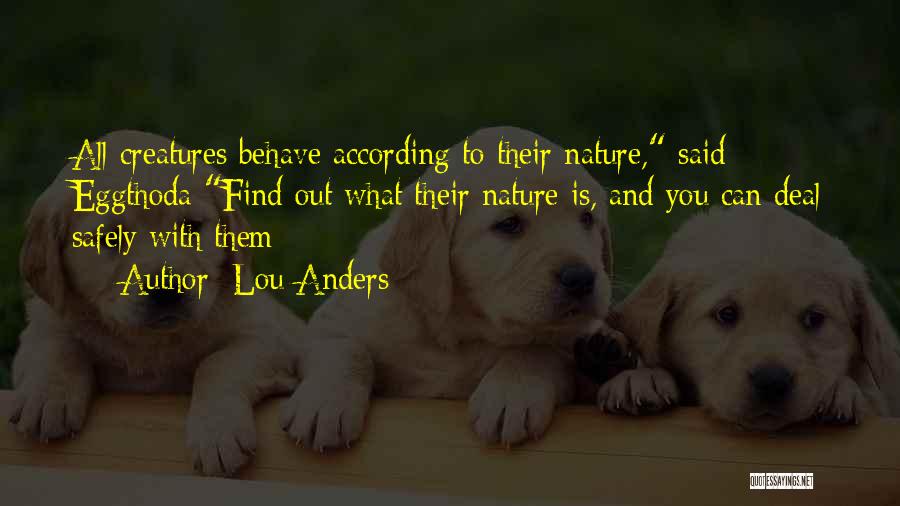 Nature And Creatures Quotes By Lou Anders